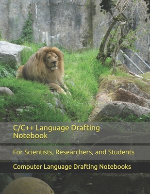 C/C++ Language Drafting Notebook: For Scientists, Researchers, and Students - Computer Language Drafting Notebooks