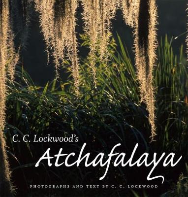 C. C. Lockwood's Atchafalaya - Lockwood, C C