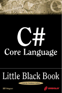 C# Core Language Little Black Book - Wagner, Bill