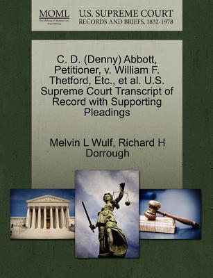 C. D. (Denny) Abbott, Petitioner, V. William F. Thetford, Etc., et al. U.S. Supreme Court Transcript of Record with Supporting Pleadings - Wulf, Melvin L, and Dorrough, Richard H