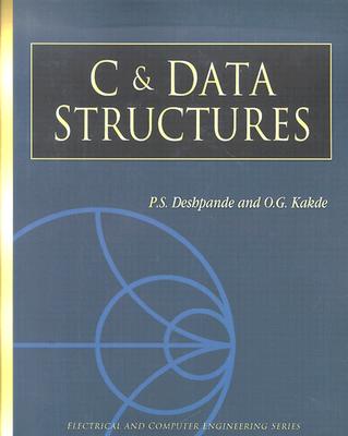 C & Data Structures - Deshpande, P S, and Kakde, O G