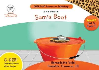 C-DER (Cheetah Decodable & Early Readers) Set 5, Book 41, Sam's Boat - Trowers-Lawrence, Paulette, and Vidal, Bernadette