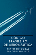 C?digo Brasileiro De Aeronutica: Lei N? 7.565, De 19 De De