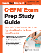 C-Efm(r) Exam Prep Study Guide: Print and Online Review, Plus 250 Questions Based on the Latest Exam Blueprint