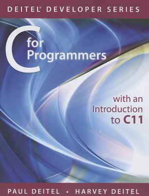 C for Programmers with an Introduction to C11 - Deitel, Paul J., and Deitel, Harvey