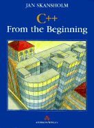 C++ from the Beginning - Skansholm, Jan, and Shawsholm, Jan