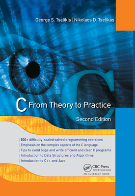 C: From Theory to Practice, Second Edition - Tselikis, George S., and Tselikas, Nikolaos D.