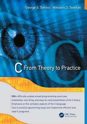 C from Theory to Practice - Tselikis, George S, and Tselikas, Nikolaos D