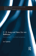 C. G. Jung and Hans Urs Von Balthasar: God and Evil - A Critical Comparison