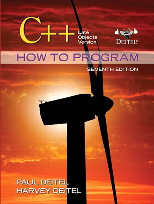 C++ How to Program: Late Objects Version - Deitel, Paul, and Deitel, Harvey