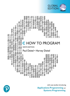 C How to Program: With Case Studies in Applications and SystemsProgramming, Global Edition - Deitel, Paul, and Deitel, Harvey
