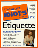 C I G: To Everyday Etiquette: Complete Idiot's Guide