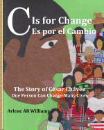 C Is for Change: The Story of Cesar Chavez