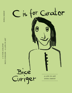 C is for Curator: Bice Curiger. A Life in Art