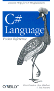 C# Language Pocket Reference - Drayton, Peter, and Neward, Ted, and Albahari, Ben