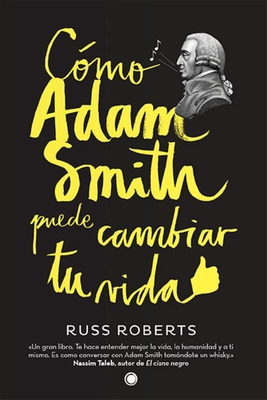 C?mo Adam Smith Puede Cambiar Tu Vida - Roberts, Russell