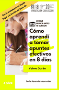 C?mo aprend? a tomar apuntes efectivos en 8 d?as: Lo que nunca antes te dijeron