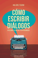 C?mo escribir dilogos: Descubre la voz de tus personajes