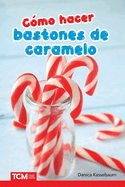 C?mo Hacer Bastones de Caramelo