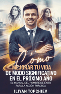 C?mo Mejorar Tu Vida de Modo Significativo en el Pr?ximo Ao