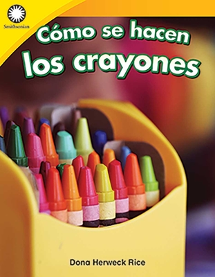 C?mo Se Hacen Los Crayones - Herweck Rice, Dona