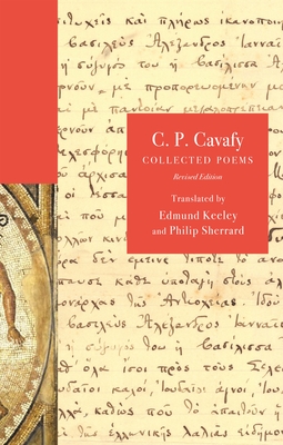 C. P. Cavafy: Collected Poems, Revised Edition - Cavafy, C P, and Savidis, George (Editor), and Keeley, Edmund (Translated by)