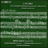 C.P.E. Bach: The Complete Keyboard Concertos, Vol. 20 - Double Concerti - Cristiano Holtz (harpsichord); Mikls Spnyi (harpsichord); Tams Szekendy (fortepiano); Concerto Armonico;...