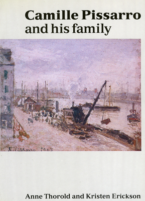 C. Pissarro & His Family - Thorold, Anne, and Erickson, Kristen