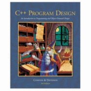 C++ Program Design: An Introduction to Programming and Object-Oriented Design