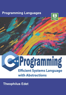C++ Programming: Efficient Systems Language with Abstractions