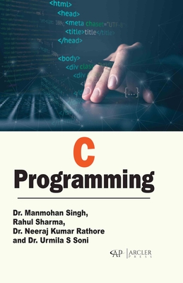 C Programming - Singh, Manmohan, and Sharma, Rahul, and Rathore, Neeraj Kumar