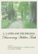 C. S. Lewis and the Inklings: Discovering Hidden Truth