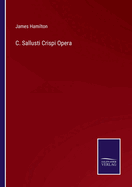 C. Sallusti Crispi Opera