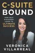 C-Suite Bound: How Self-Discovery Leads to Ultimate Success