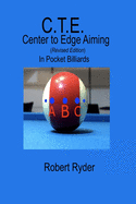 C.T.E. Center to Edge Aiming (Revised): In Pocket Billiards