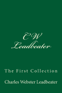 C W Leadbeater: The First Collection