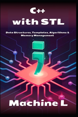 C++ with STL: Data Structures, Templates, Algorithms & Memory Management - L, Machine