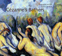 C?zanne's Bathers: Biography and the Erotics of Paint