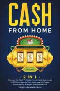 CA$H FROM HOME [2 in 1]: Discover the Most Profitable Homemade Businesses of 2021 and how to Turn them into a 5-Figure DropShipping Business Starting with 47$