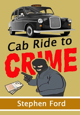 Cab Ride To Crime - Ford, Stephen