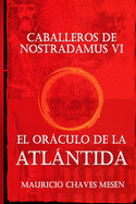 Caballeros de Nostradamus VI. El Orculo de la Atlntida