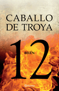 Caballo de Troya 12: Beln / Trojan Horse 12: Belen
