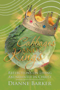 Cabbages and Kings: Reflections on Living Abundantly in Christ