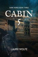 Cabin 5: Dark Horse, Book Three