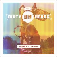 Cabin by the Sea - The Dirty Heads