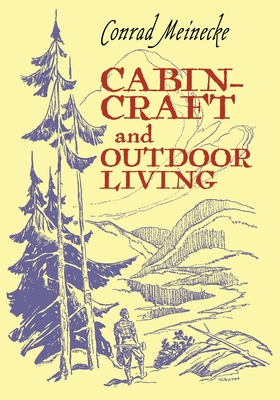 Cabin Craft and Outdoor Living - Meinecke, Conrad