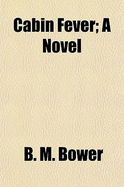 Cabin Fever; A Novel