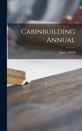 Cabinbuilding Annual