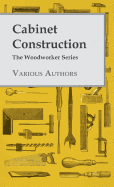 Cabinet Construction (the Woodworker Series)