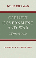 Cabinet Government and War, 1890-1940